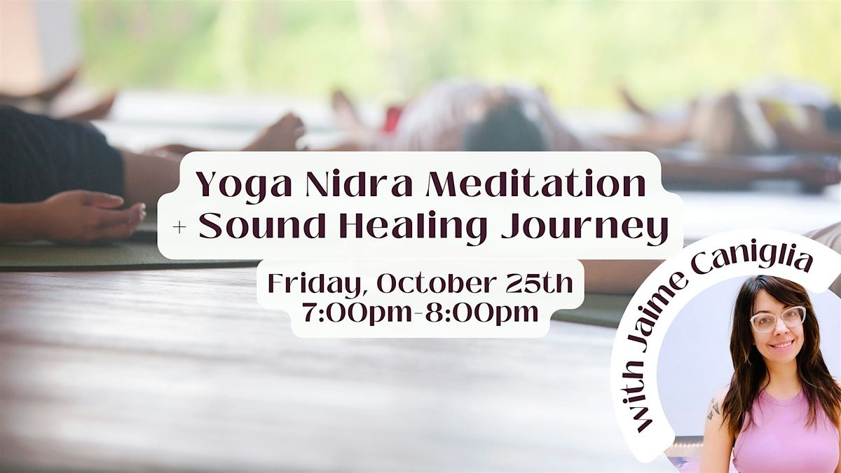 Yoga Nidra Meditation + Sound Healing Journey