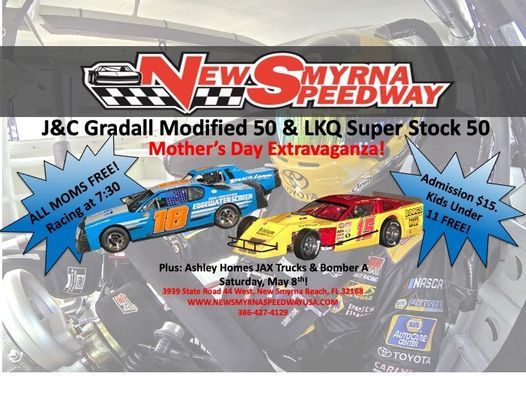 Mothers Day Extravaganza Modified 50 Super Stock 50 New Smyrna Speedway New Smyrna Beach 8 May 21