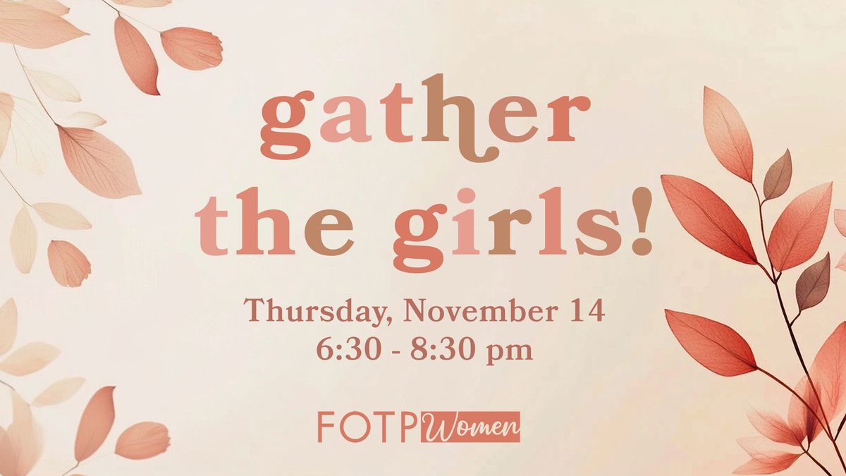 Gather the Girls | Northlake Campus