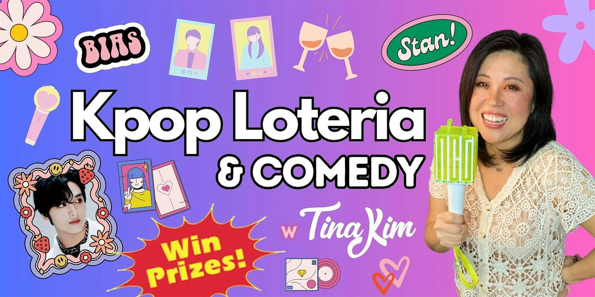 K-POP Loteria & Comedy Night w\/Tina