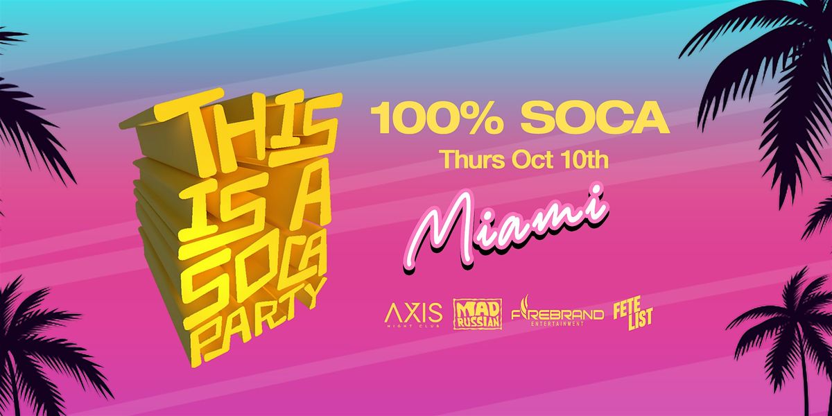 This is a SOCA Party - Miami