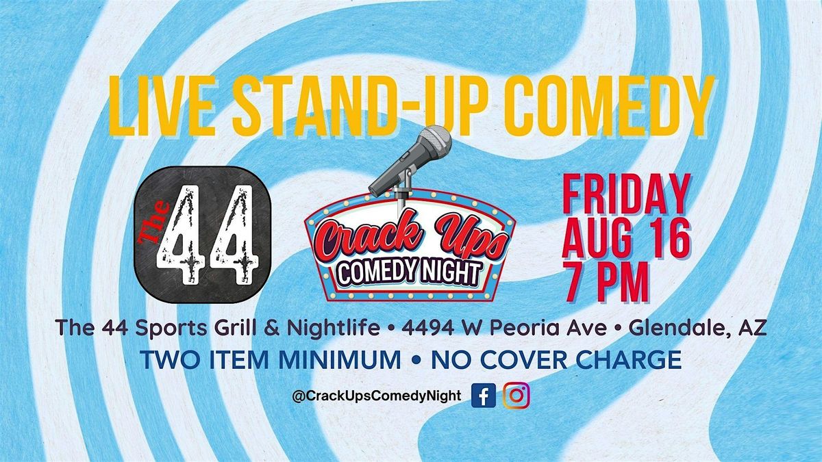 Crack Ups Comedy Night at The 44 Sports Grill & Night Life