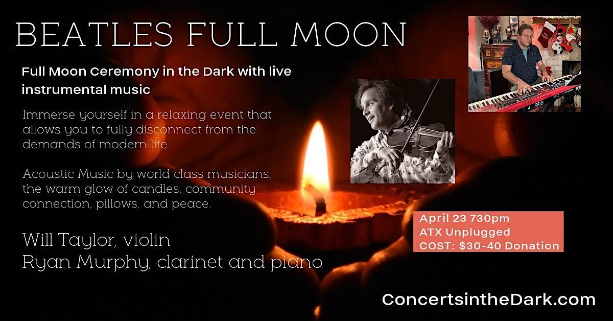 Beatles Full Moon Concert in the Dark with w Live Strings 4-23-24