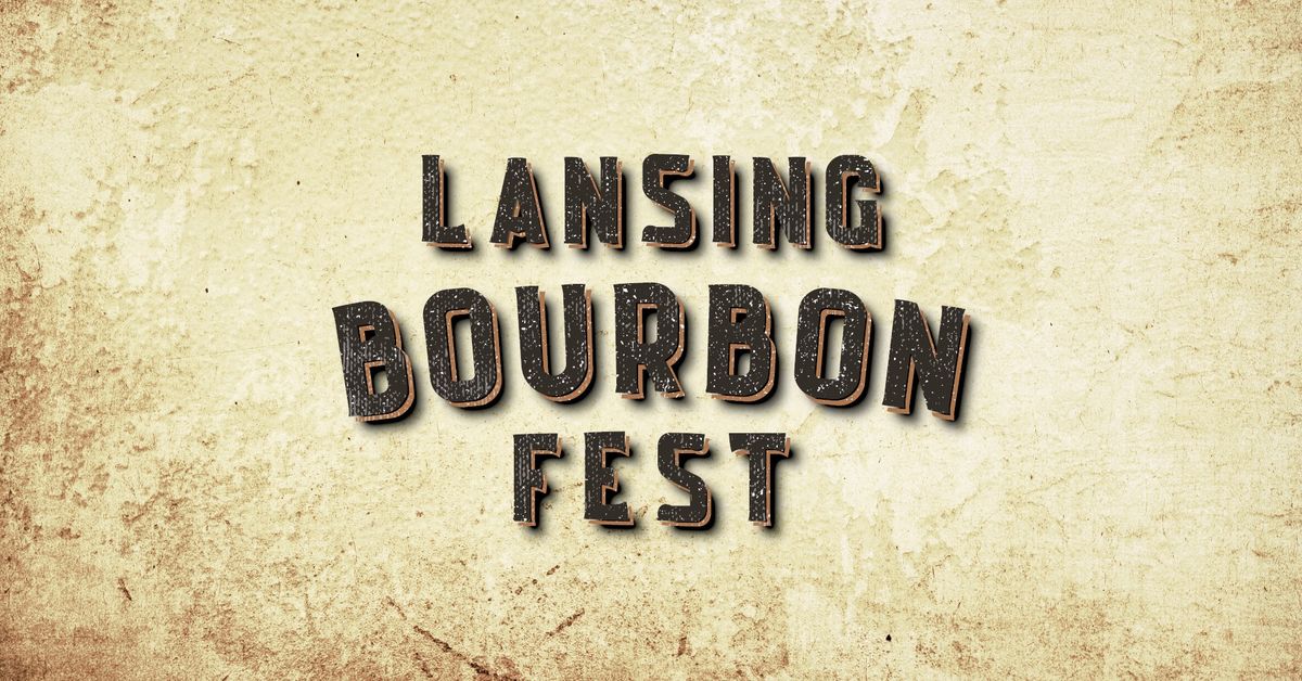 Sixth Annual Lansing Bourbon Fest