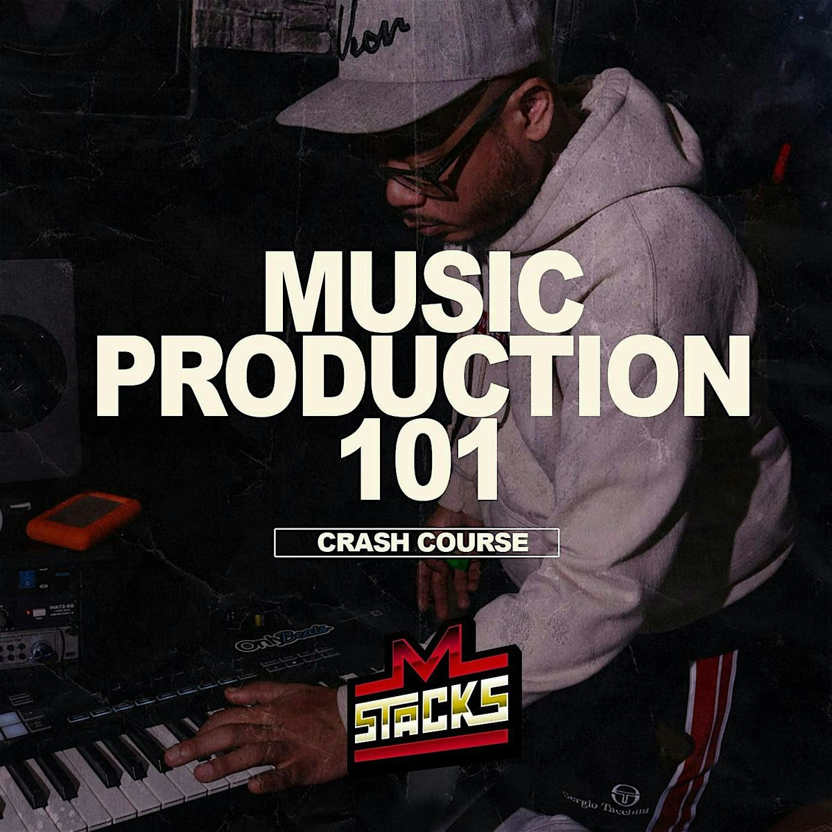 MUSIC PRODUCTION 101 Crash Course