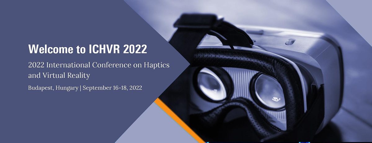 2022 International Conference on Haptics and Virtual Reality (ICHVR 2022)
