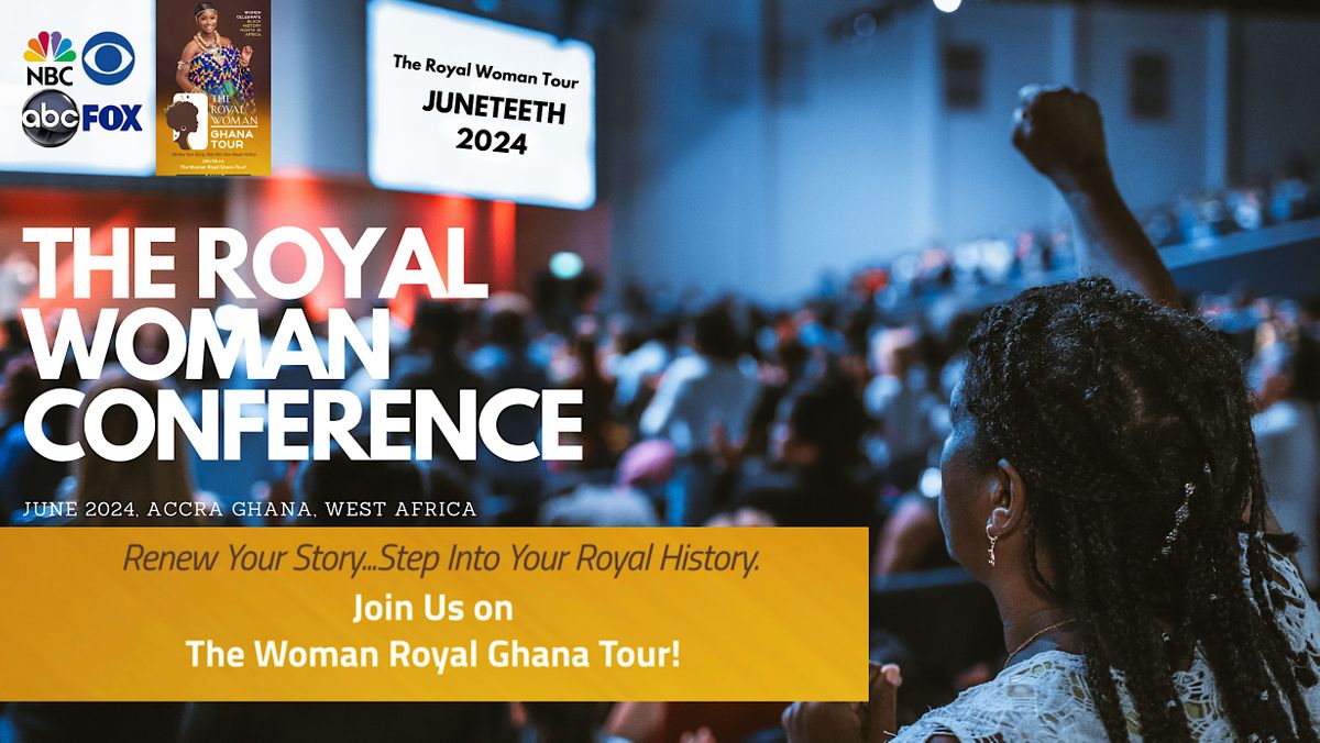 The Royal Woman's Conference : Juneteenth In Ghana