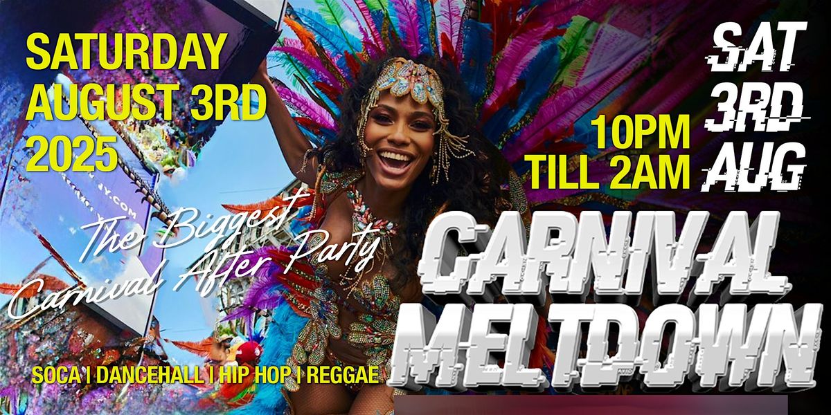 CARNIVAL MELTDOWN | CARIBANA CLUB EVENT | Saturday, August 3rd @ 10PM-2AM