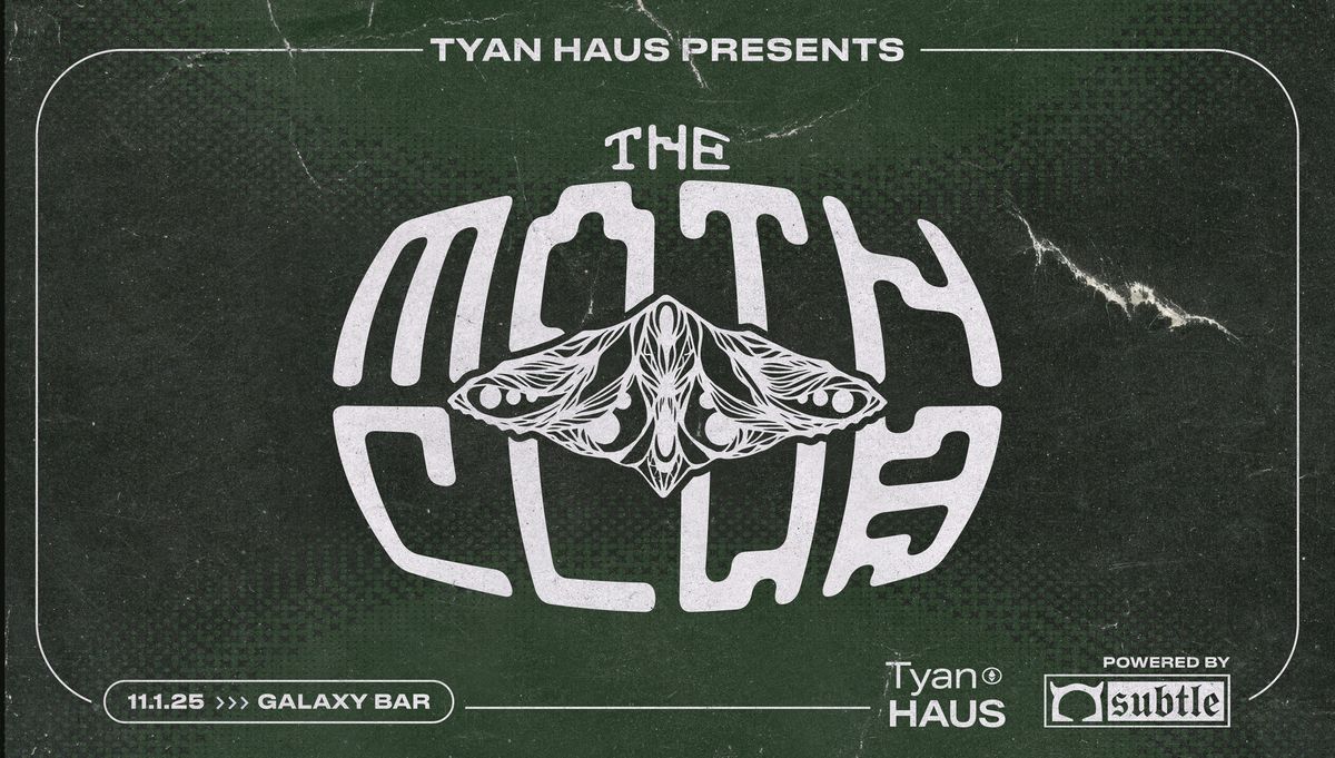 TyanHaus Presents: The Moth Club