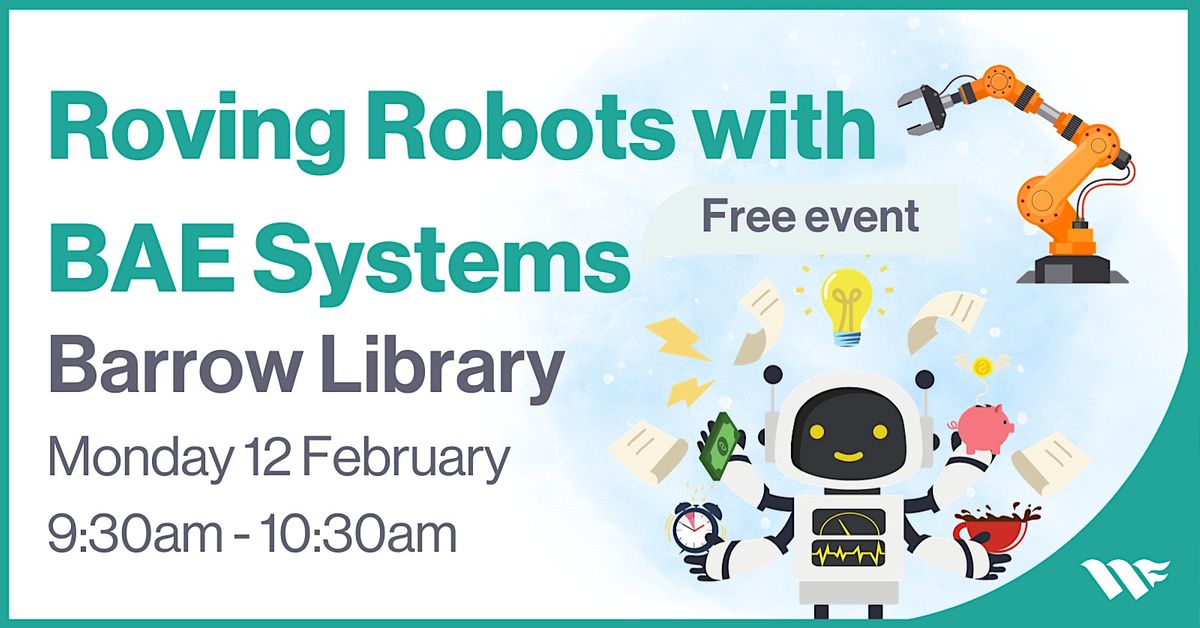 Roving Robots with BAE Systems at Barrow Library (9:30am)