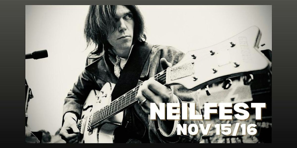 NEILFEST - Fri-Sat Nov 15\/16