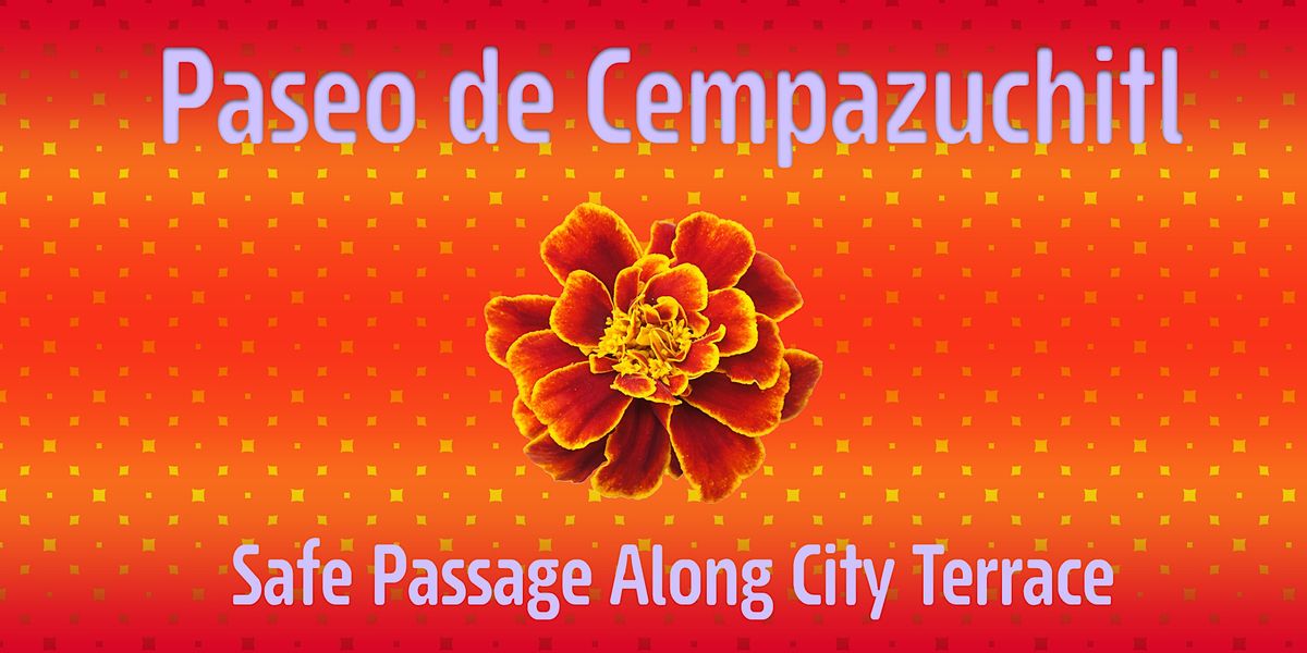 Paseo del Cempazuchitl: 2022 Safe Passage Along City Terrace Drive