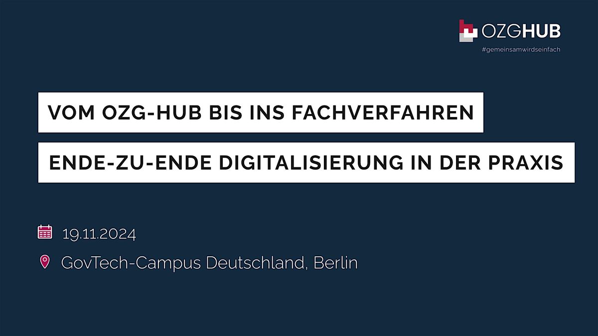 Ende-zu-Ende Digitalisierung. Vom  OZG-Hub bis ins Fachverfahren