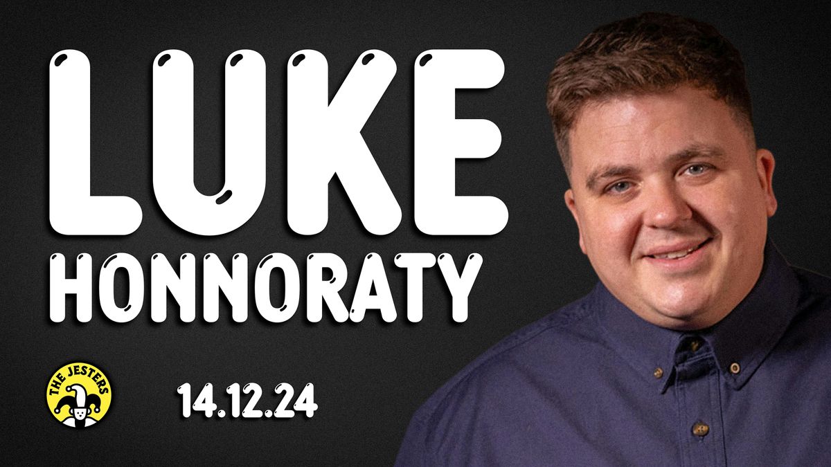 Luke Honnoraty at The Jesters Comedy Club | Sat 14th Dec