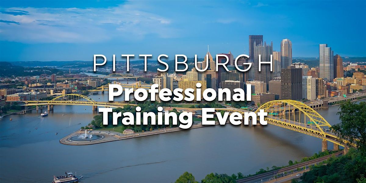 Pittsburgh Professional Training Event