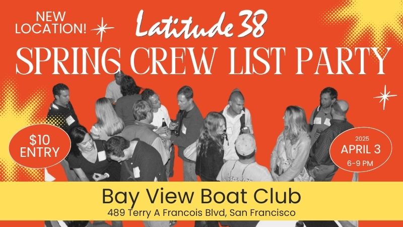 Latitude 38 Spring Crew List Party