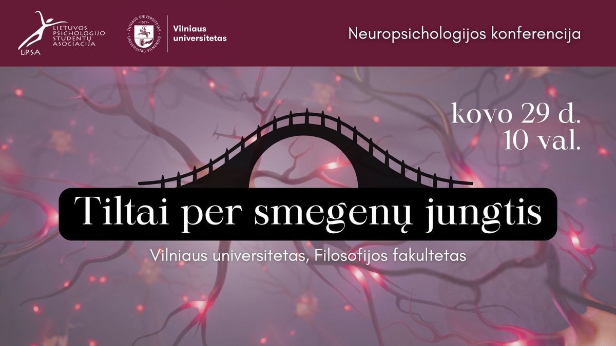 Neuropsichologijos konferencija'25: Tiltai per smegen\u0173 jungtis