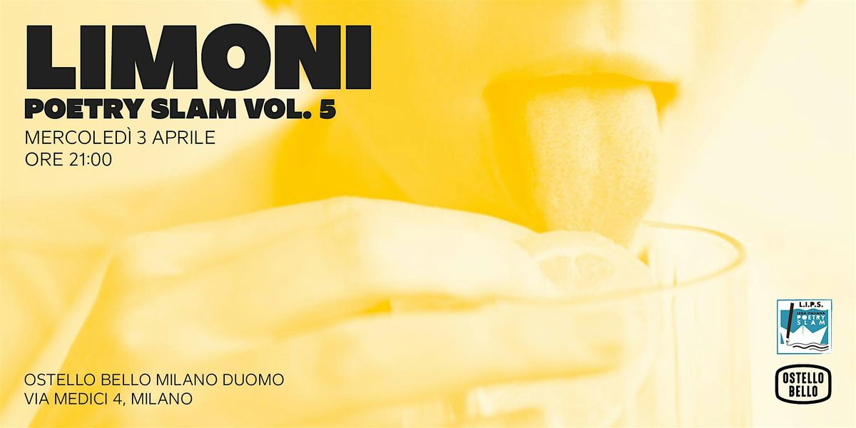 Limoni vol.5 \u2022 Poetry Slam \u2022 Ostello Bello Milano Duomo