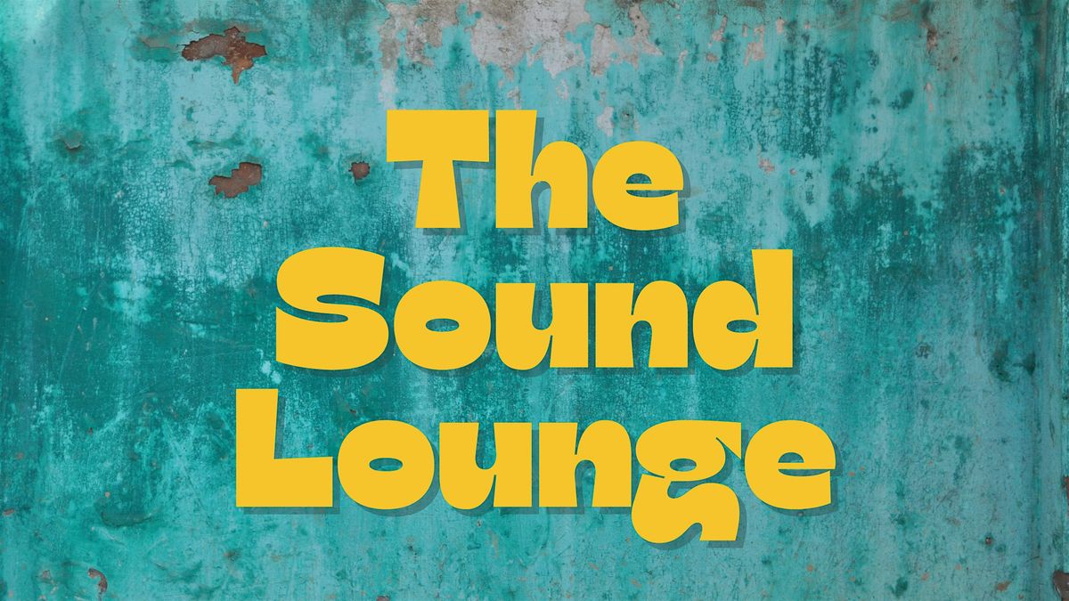 Evolving Events Presents \u2018The Sound Lounge\u2019 (Theme: Journey)