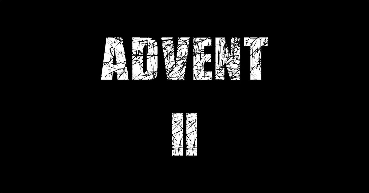 ADVENT II