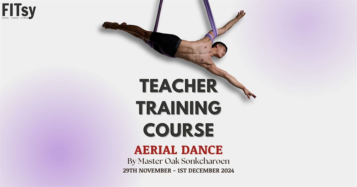 Aerial Dance\/Spinning Teacher Training Course with Oak Sonkcharoen