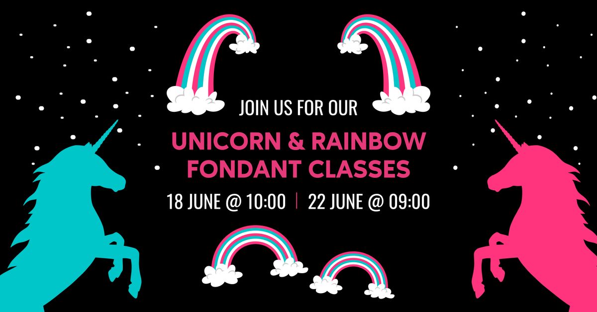 Unicorns & Rainbow Fondant Class??