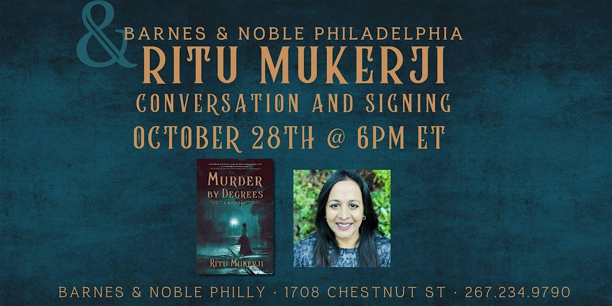 Ritu Mukerji Celebrates M**der BY DEGREES: A MYSTERY - B&N - Philadelphia