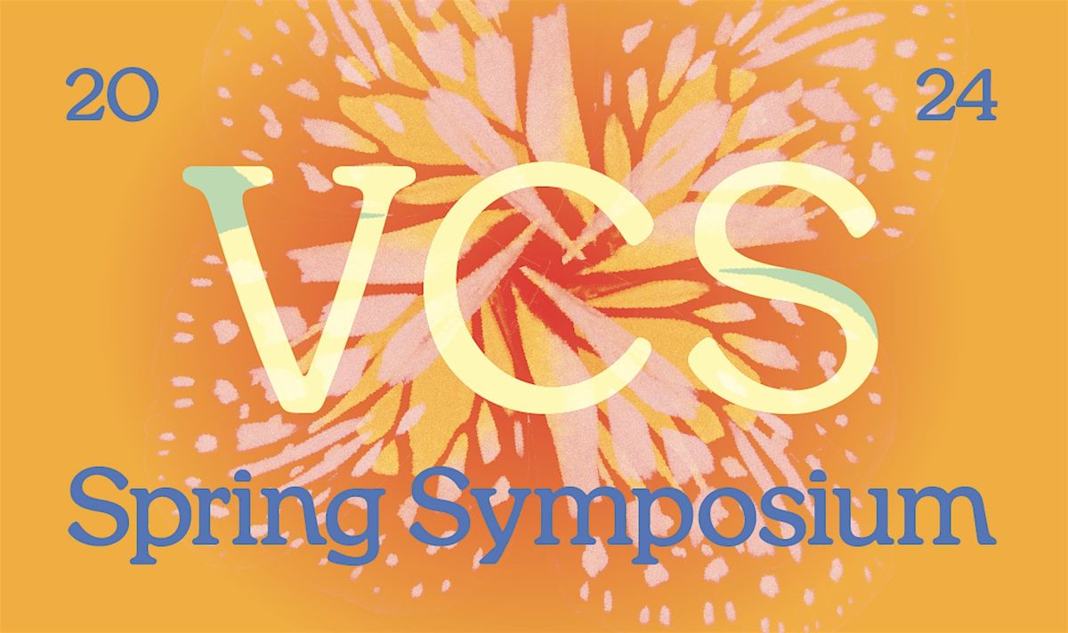The CCA Graduate Program in Visual & Critical Studies Presents  2024 VCS Spring Symposium