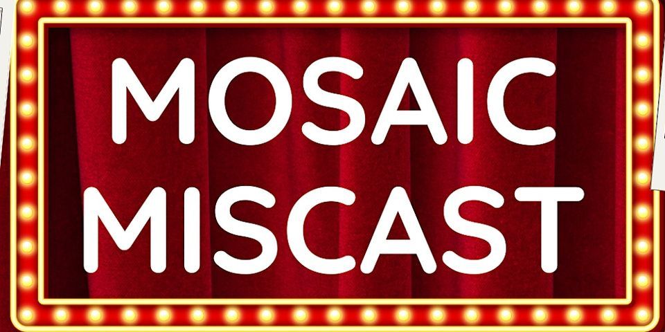Mosaic's Miscast: A Fundraising Cabaret