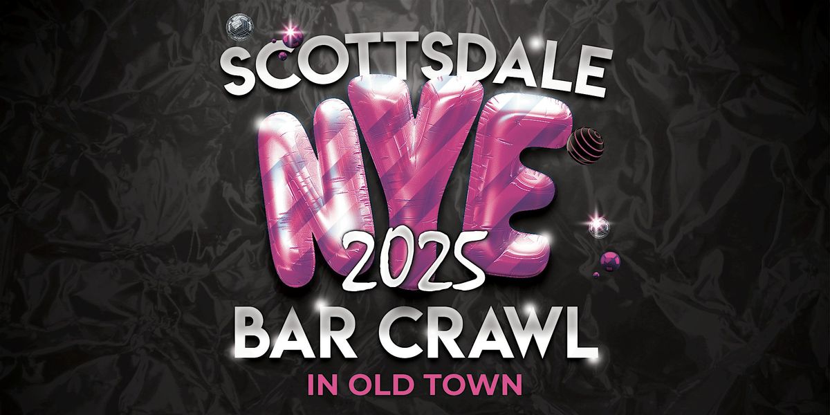 Scottsdale New Year's Eve Bar Crawl: Admission + 3 Drinks for a Penny Each!