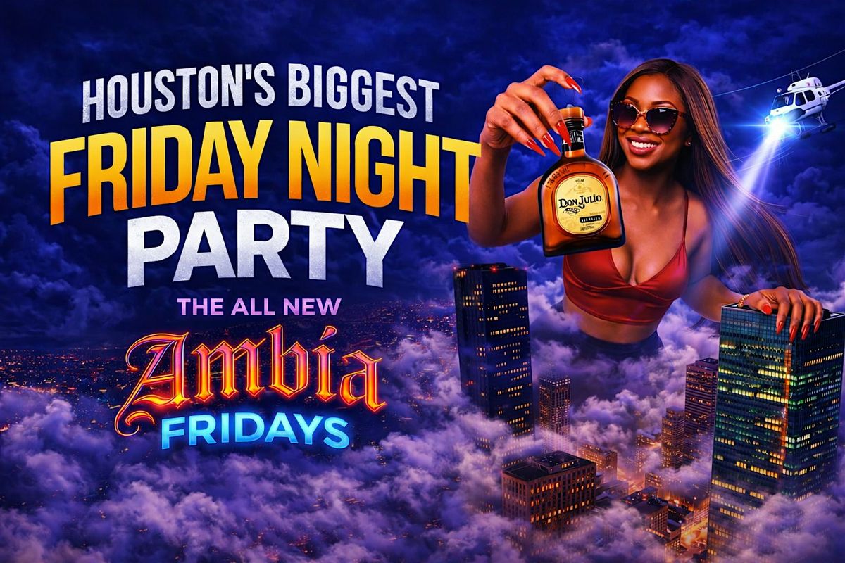 GRADUATION EDITION PT 2 Fridays in Houston @ Ambia | Free Entry w\/ RSVP