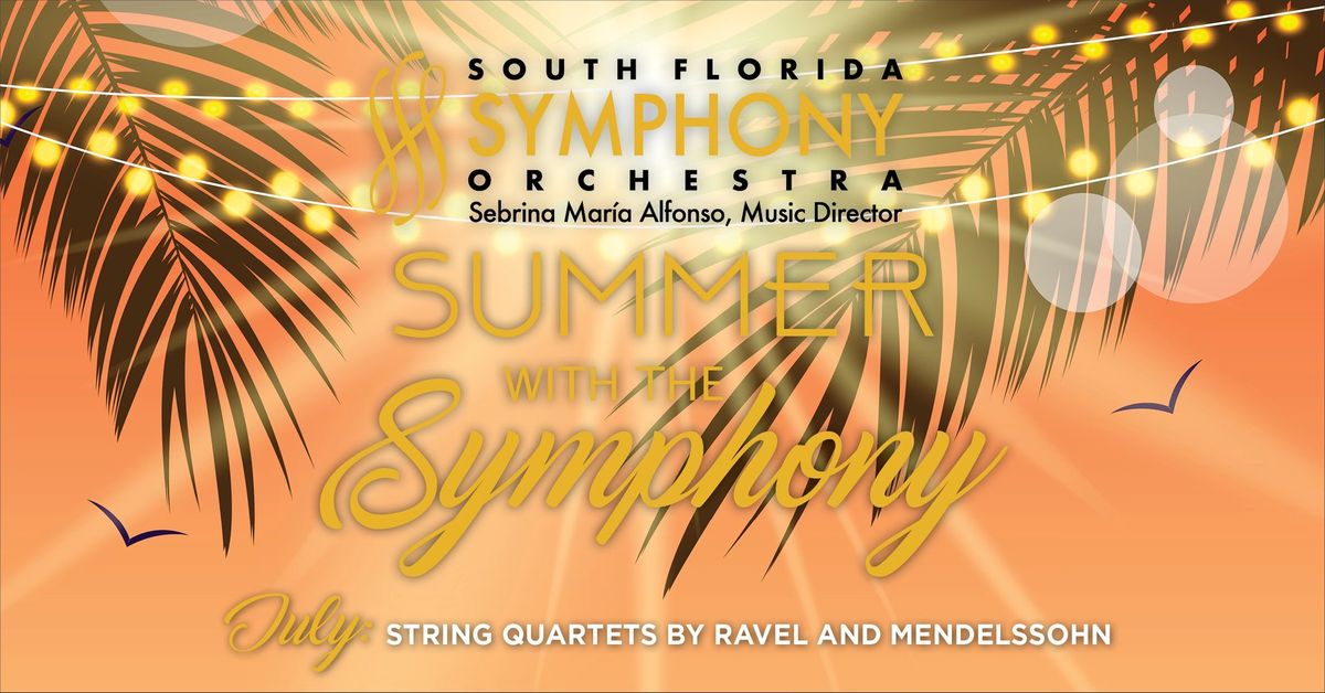 JULY, MIAMI: STRING QUARTETS BY RAVEL AND MENDELSSOHN