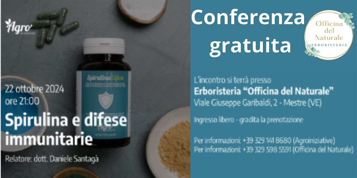 Conferenza Gratuita a Mestre "Spirulina e Difese Immunitarie"