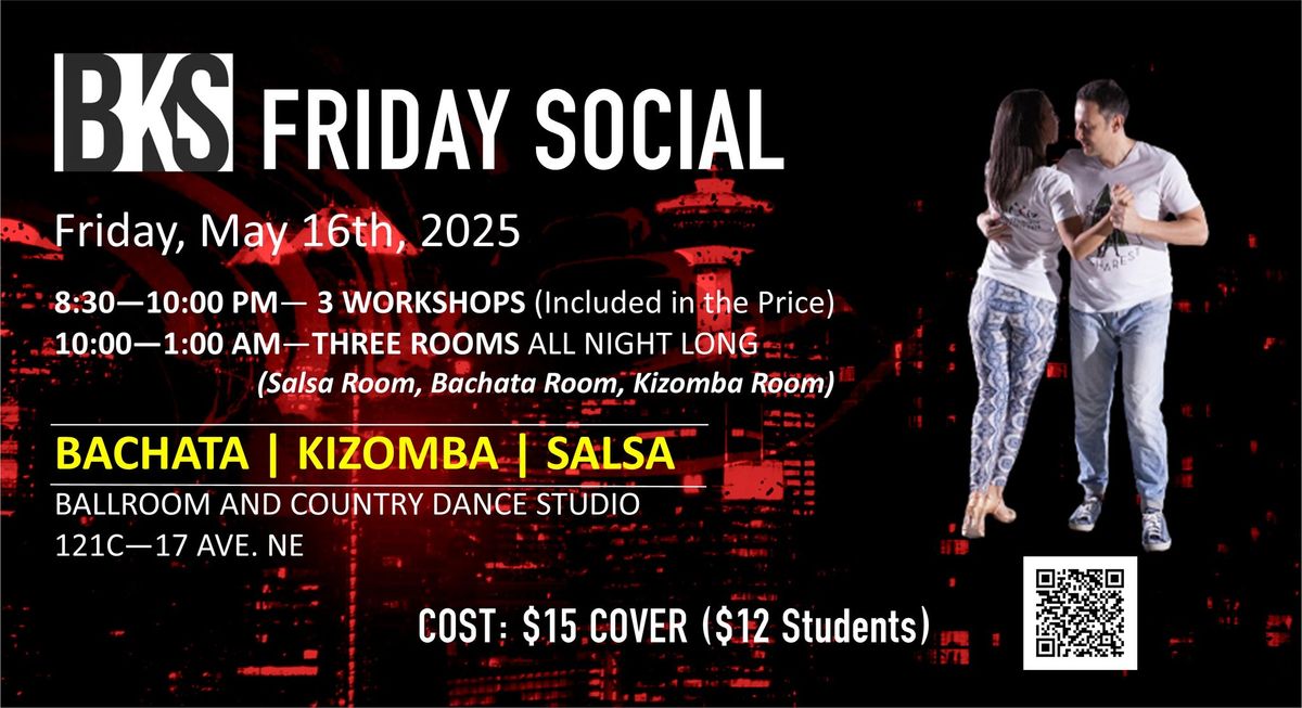 BKS (Bachata Kizomba Salsa) Friday Social!