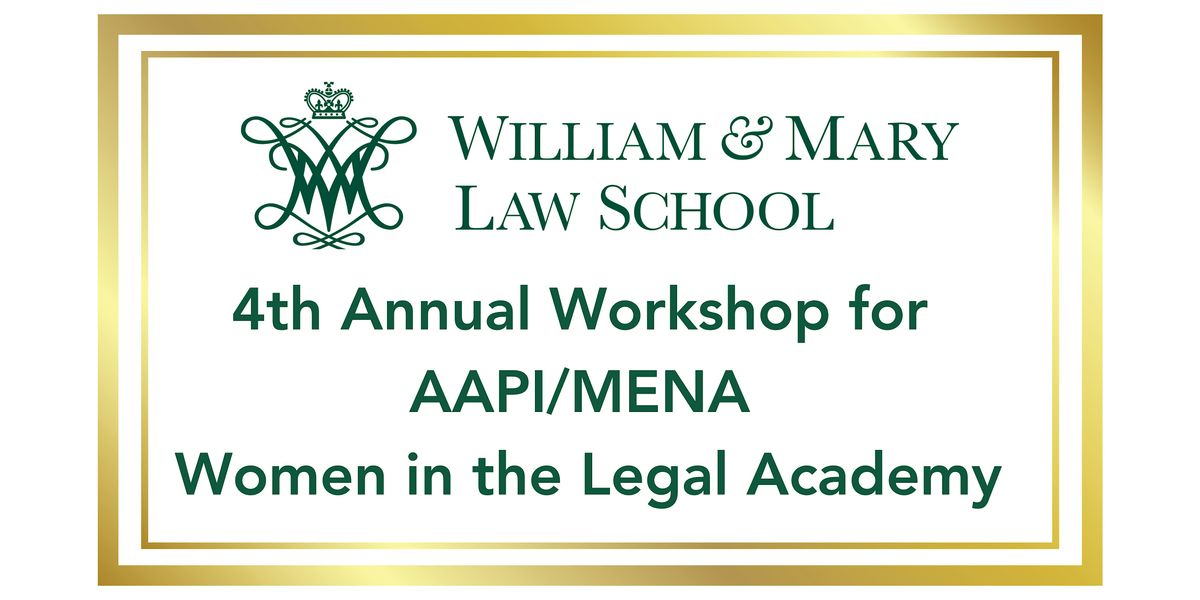 Fourth Annual Workshop for AAPI\/MENA Women in the Legal Academy