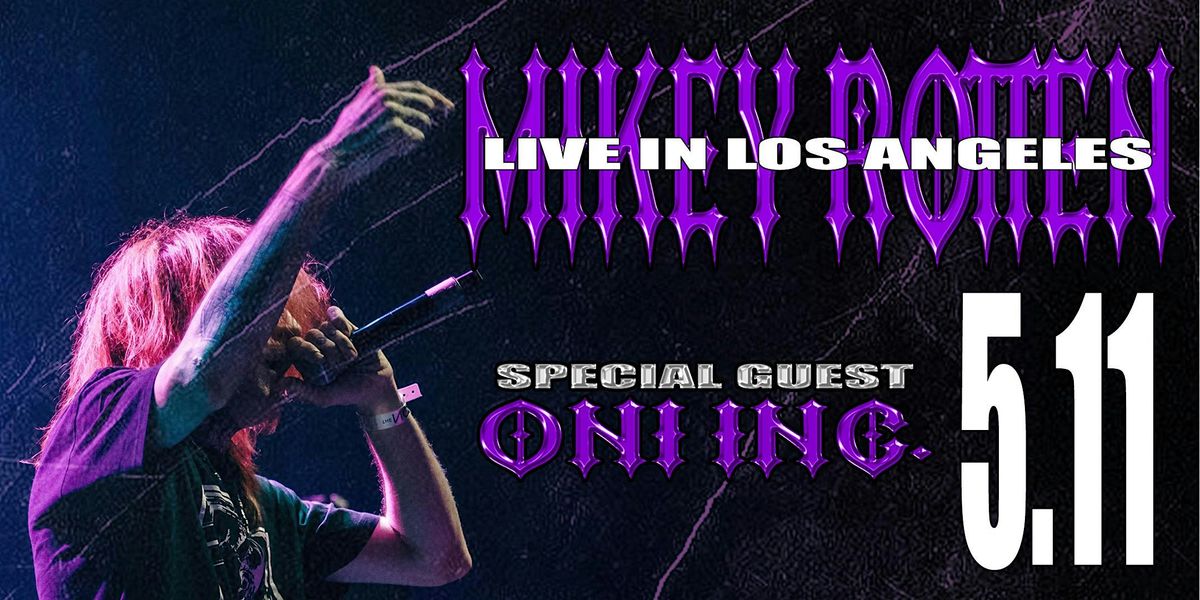 MIKEY ROTTEN LIVE IN LOS ANGELES