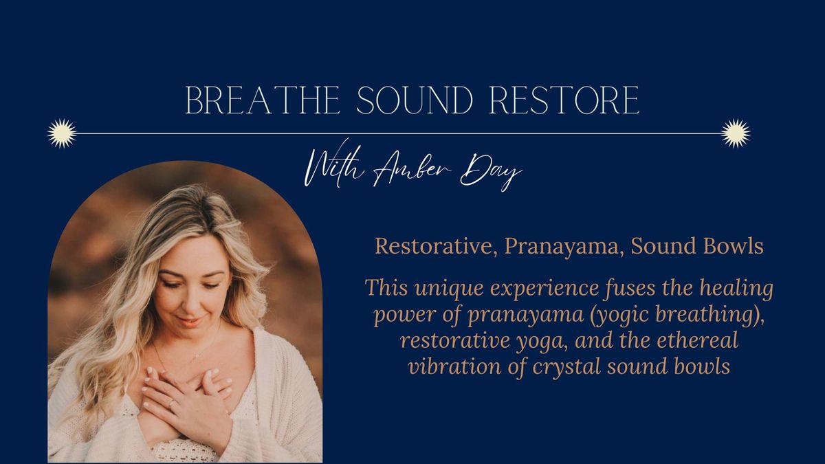  Breathe Sound Restore \/\/ Restorative, Pranayama, Sound Bowls