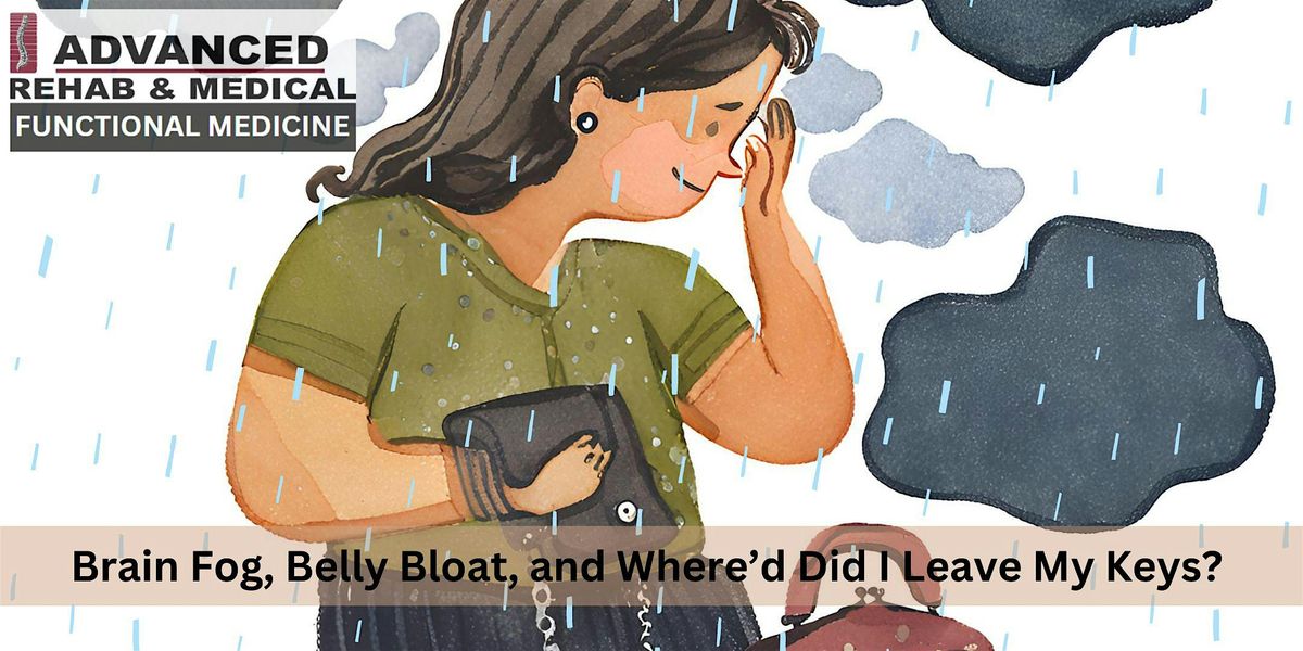 Brain fog, Belly bloat, and Where\u2019d I Leave My Keys?