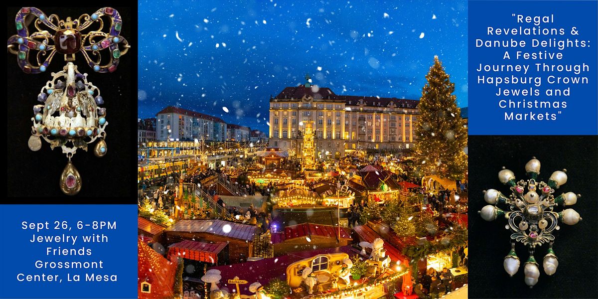A Festive Journey Through Hapsburg Crown Jewels & Christmas Markets