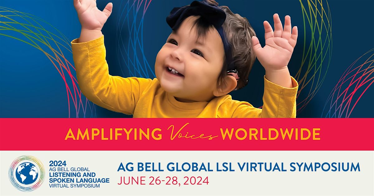 2024 AG Bell Global Listening And Spoken Language Virtual Symposium
