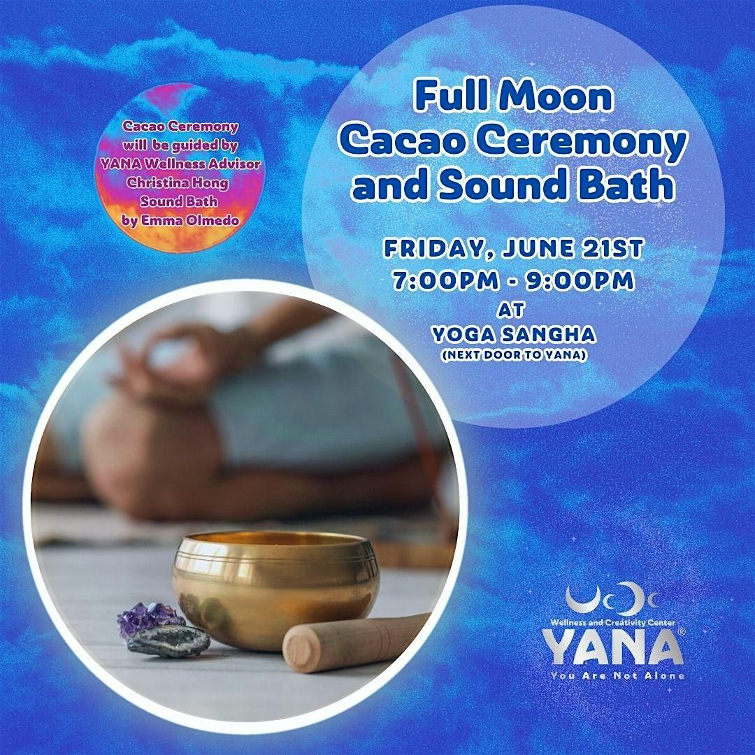 Friday, June 21st - Sound Bath and Cacao Ceremony - Full Moon Fest