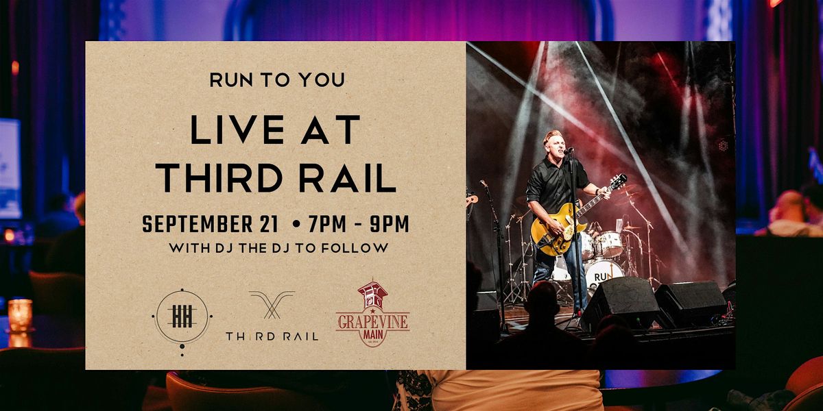 Run to You | LIVE in Third Rail