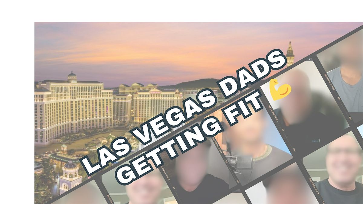 Las Vegas Fathers Getting Fit Together: Game Plan & Group Accountability