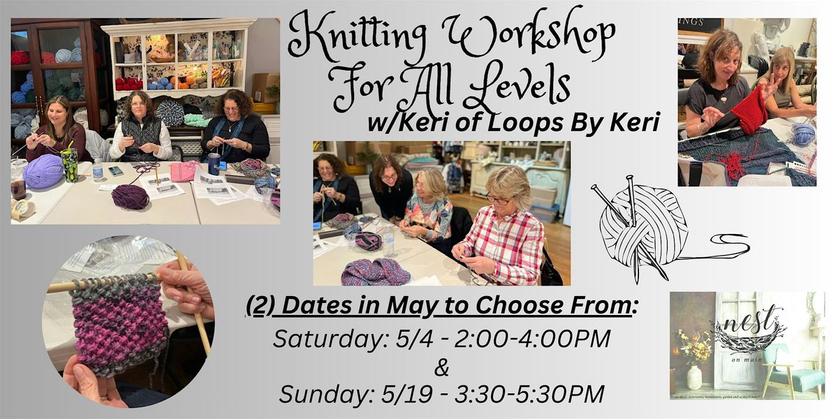 Knitting Workshop For All Levels w\/ Keri of Loops by Keri