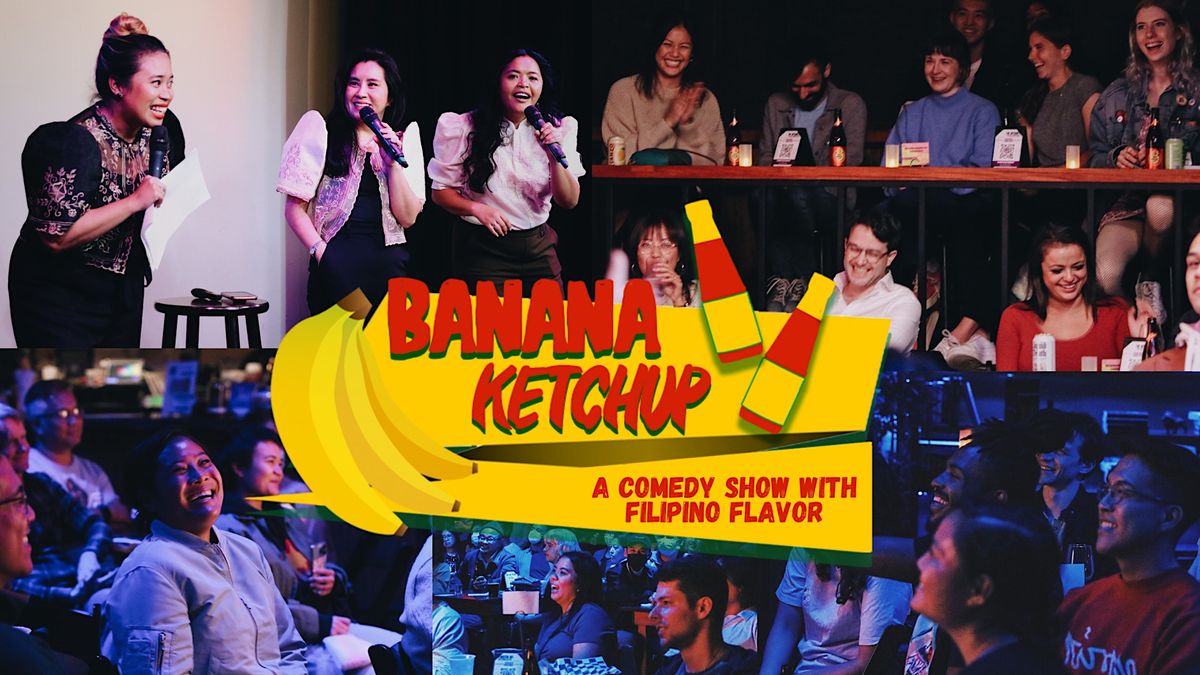 Banana Ketchup A Comedy Show with Filipino Flavor with Project Barkada