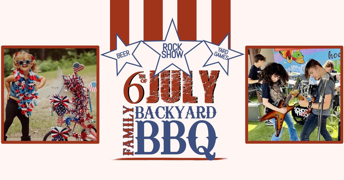 6th of July Family Backyard BBQ