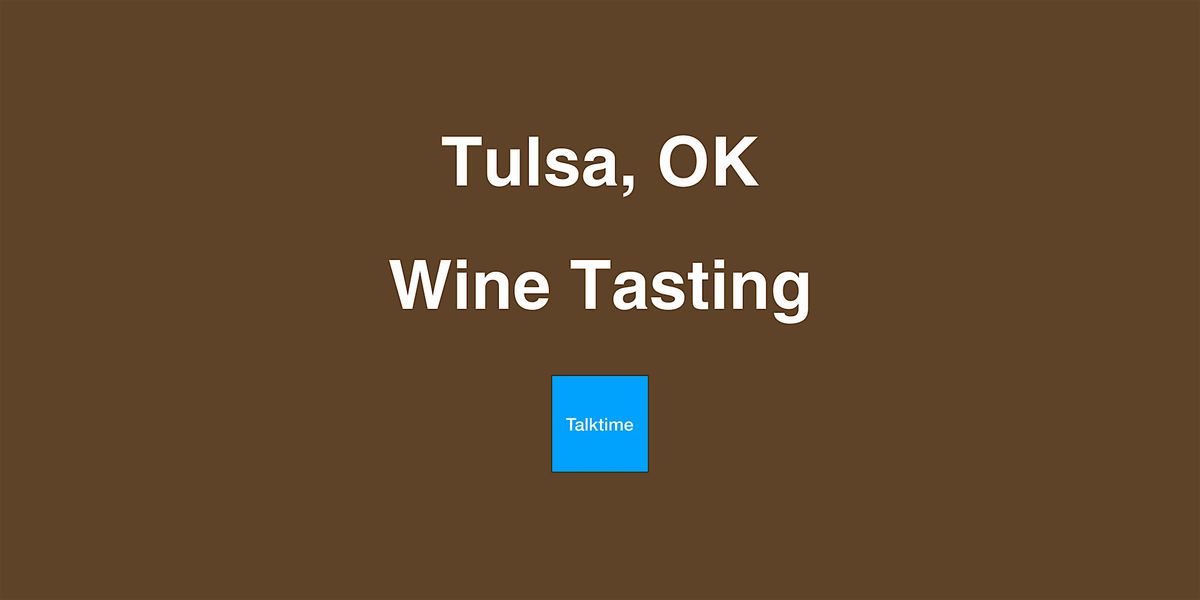Wine Tasting - Tulsa