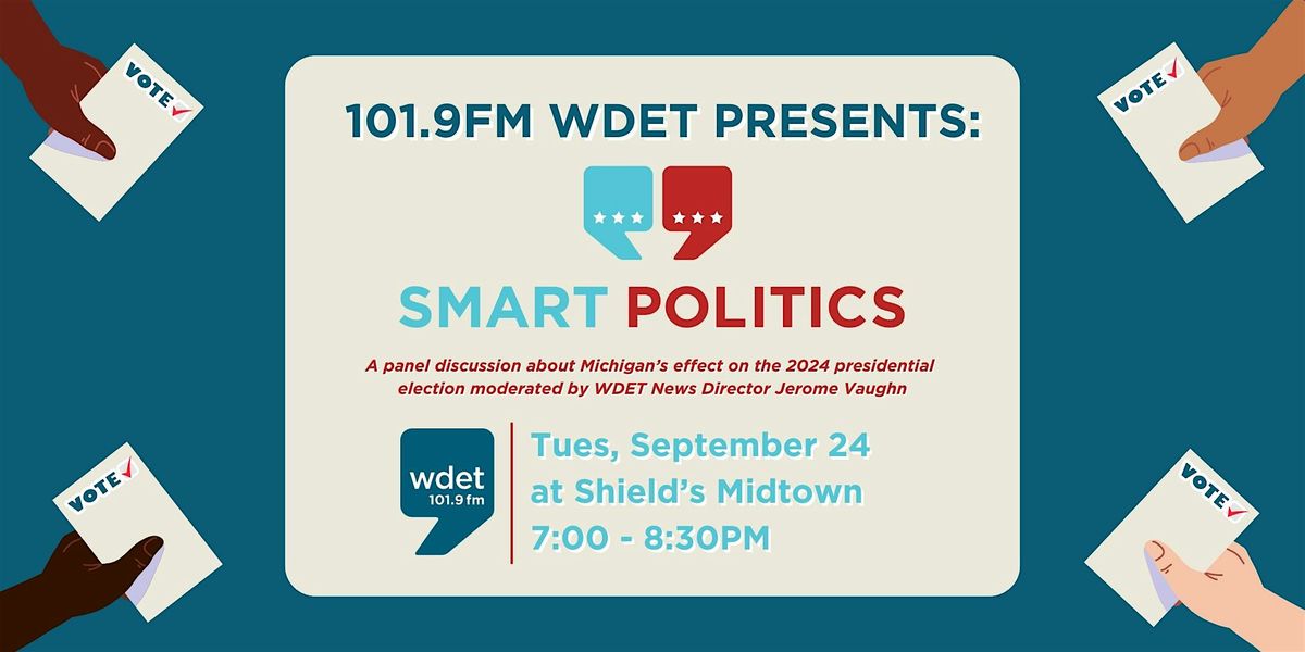 Smart Politics III: An Election Discussion Hosted By WDET's Jerome Vaughn