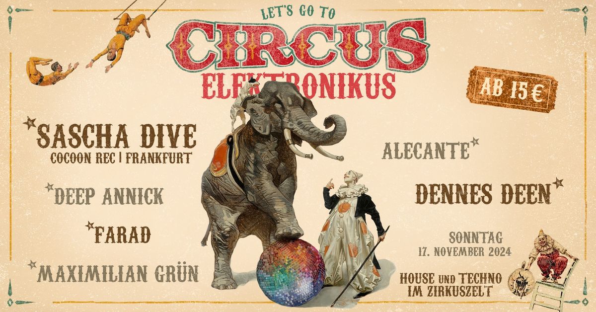 CIRCUS ELEKTRONIKUS ft. SASCHA DIVE | House und Techno im Zirkuszelt