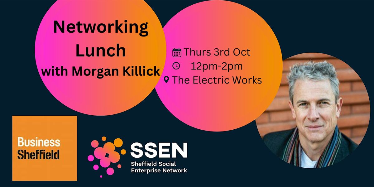 Networking Lunch with Morgan Killick